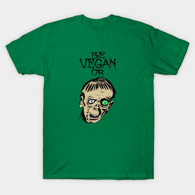 be vegan or ... T-Shirt by lil dragon